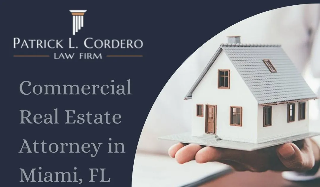 The Advantage of Hiring a Commercial Real Estate Attorney in Miami, FL