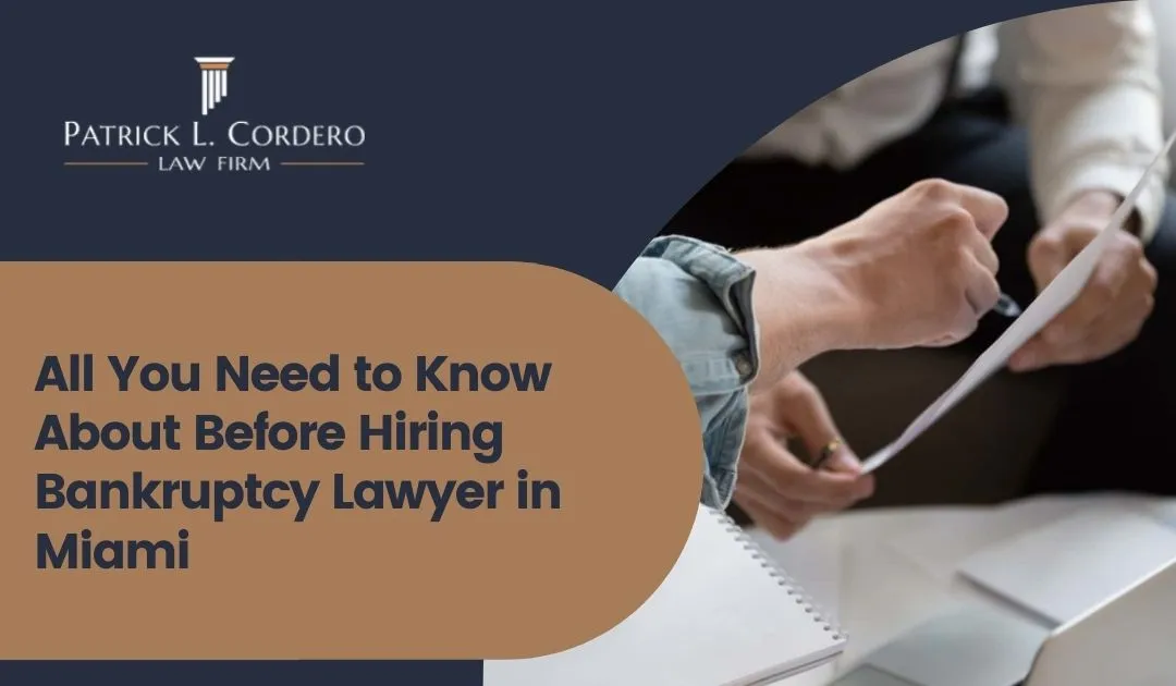 All You Need to Know About Before Hiring Bankruptcy Lawyer in Miami